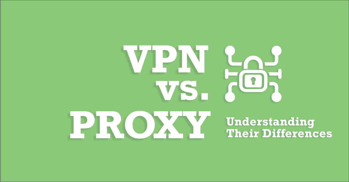 What’s the Difference between vpn and proxy